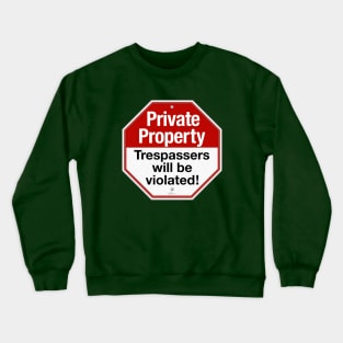 Private Property Crewneck Sweatshirt